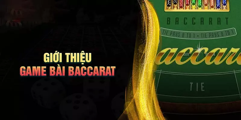 Giới thiệu sơ lược về bộ môn giải trí Baccarat