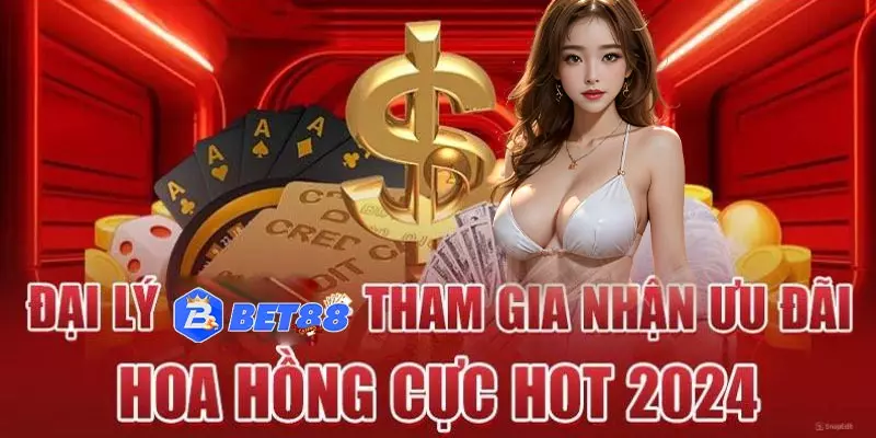 Đăng ký đại lý nhà cái bet88 nhận nhiều ưu đãi khủng