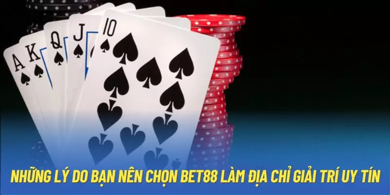 Những lý do bạn nên chọn Bet88 làm địa chỉ giải trí uy tín