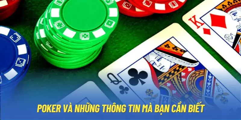 Poker và những thông tin mà bạn cần biết