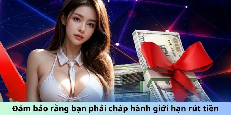 Đảm bảo rằng bạn phải chấp hành giới hạn rút tiền Bet8