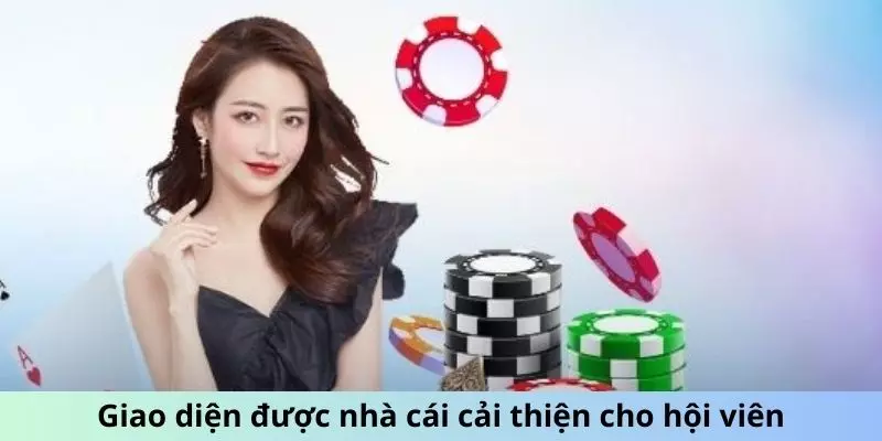 Giao diện được nhà cái cải thiện thường xuyên cho hội viên