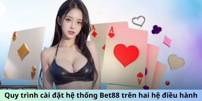 Cách Tải App Bet88 - Khám Phá Trải Nghiệm Tốc Độ Cao